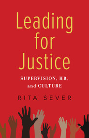 Leading for Justice (Supervision, HR, and Culture) by Rita Sever, 9781647421403