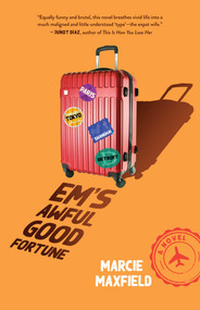 Em's Awful Good Fortune (A Novel) by Marcie Maxfield, 9781647421427