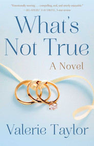 What's Not True (A Novel) by Valerie Taylor, 9781647421571