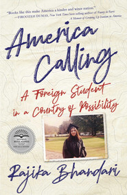 America Calling (A Foreign Student in a Country of Possibility) by Rajika Bhandari, 9781647421830