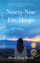 Ninety-Nine Fire Hoops (A Memoir) by Allison Hong Merrill, 9781647421892