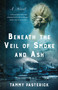 Beneath the Veil of Smoke and Ash (A Novel) by Tammy Pasterick, 9781647421915