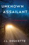 Unknown Assailant (A Dr. Pepper Hunt Mystery) by J.L. Doucette, 9781647422196