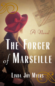 The Forger of Marseille (A Novel) by Linda Joy Myers, 9781647422318