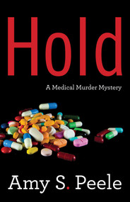 Hold (A Medical Mystery) by Amy S. Peele, 9781647422455