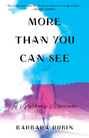 More Than You Can See (A Mother's Memoir) by Barbara Rubin, 9781647422493