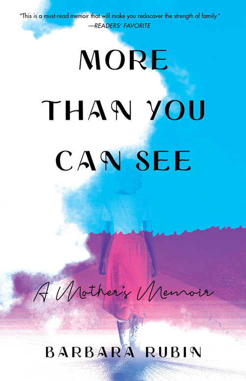 More Than You Can See (A Mother's Memoir) by Barbara Rubin, 9781647422493