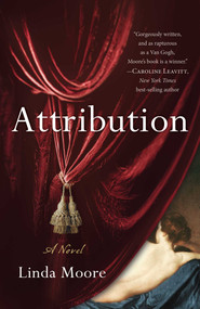 Attribution (A Novel) by Linda Moore, 9781647422530
