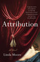 Attribution (A Novel) by Linda Moore, 9781647422530