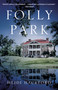 Folly Park (A Novel) by Heidi Hackford, 9781647422714