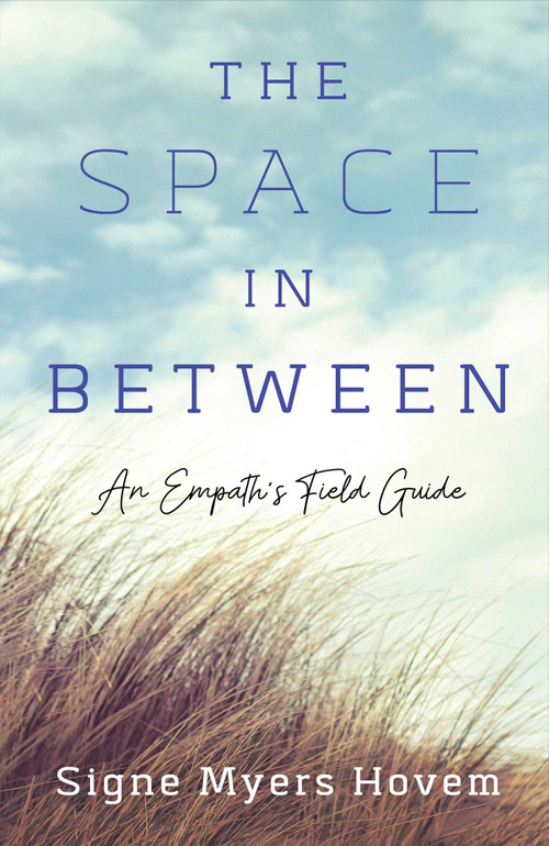 The Space in Between (An Empath's Field Guide) by Signe Myers Hovem, 9781647423018