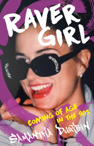 Raver Girl (Coming of Age in the 90s) by Samantha Durbin, 9781647423070