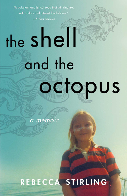 The Shell and the Octopus (A Memoir) by Rebecca Stirling, 9781647423230