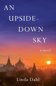 An Upside-Down Sky (A Novel) by Linda Dahl, 9781647423292