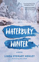 Waterbury Winter (A Novel) by Linda Stewart Henley, 9781647423414