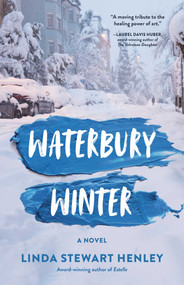 Waterbury Winter (A Novel) by Linda Stewart Henley, 9781647423414