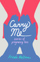 Carry Me (Stories of Pregnancy Loss) by Frieda Hoffman, 9781647423599