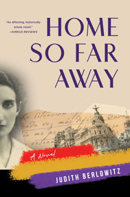 Home So Far Away (A Novel) by Judith Berlowitz, 9781647423759