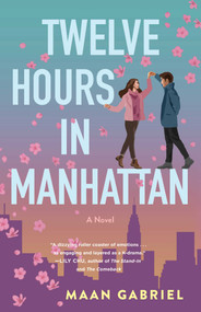 Twelve Hours in Manhattan (A Novel) by Maan Gabriel, 9781647423957