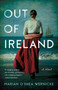 Out of Ireland (A Novel) by Marian O'Shea Wernicke, 9781647423995