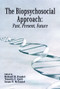 The Biopsychosocial Approach: Past, Present, Future by Richard M. Frankel, Timothy Quill, Susan McDaniel, Anthony L. Suchman, Elaine Dannefer, Frank deGruy, Geoffrey Williams, George L. Engel MD, Kurt Fritzsche, Lyman Wynne, Mary Dombeck, Moira Stewart, Patrice J. Proulx, Richard M. Frankel, Robert Ader, Robert C. Smith  MD  ScM, Ronald M. Epstein, Theodore Brown, 9781580460613