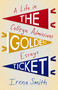 The Golden Ticket (A Life in College Admissions Essays) by Irena Smith, 9781647424640