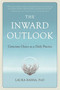 The Inward Outlook (Conscious Choice as a Daily Practice) by Laura Basha, 9781647424732