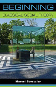 Beginning classical social theory by Marcel Stoetzler, 9781784991456