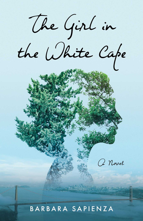 The Girl in the White Cape (A Novel) by Barbara Sapienza, 9781647425036