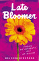 Late Bloomer (Finding My Authentic Self at Midlife) by Melissa Giberson, 9781647425197