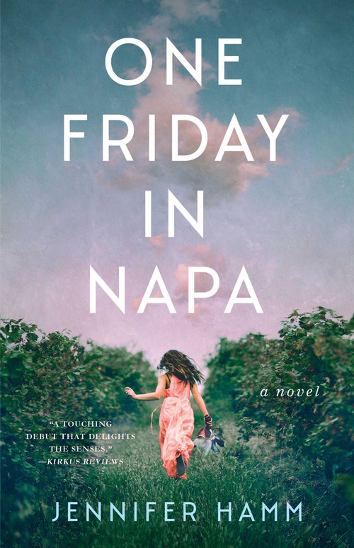 One Friday in Napa (A Novel) by Jennifer Hamm, 9781647425296