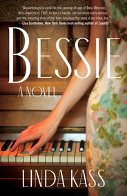Bessie (A Novel) by Linda Kass, 9781647425401