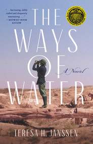The Ways of Water (A Novel) by Teresa H. Janssen, 9781647425838