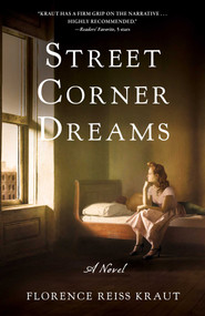 Street Corner Dreams (A Novel) by Florence Reiss Kraut, 9781647425913