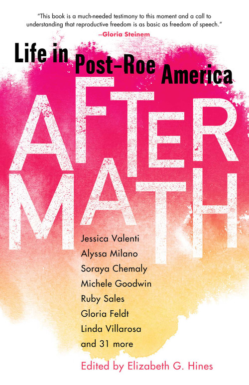 Aftermath (Life in Post-Roe America) by Elizabeth G. Hines, 9781647426019