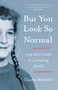 But You Look So Normal (Lost and Found in a Hearing World) by Claudia Marseille, 9781647426262