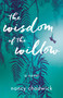 The Wisdom of the Willow (A Novel) by Nancy Chadwick, 9781647426521