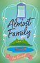Almost Family (A Novel) by Ann Bancroft, 9781647426668