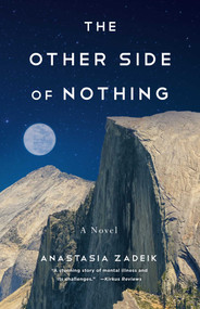 The Other Side of Nothing (A Novel) by Anastasia Zadeik, 9781647426682