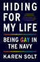 Hiding for My Life (Being Gay in the Navy) by Karen Solt, 9781647426729