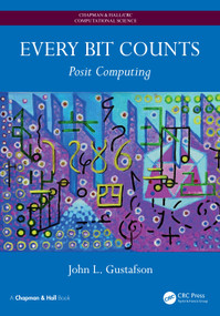 Every Bit Counts (Posit Computing) by John L. Gustafson, 9781032738055