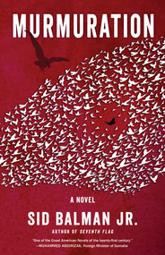 Murmuration (A Novel) by Sid Balman, 9781684630912