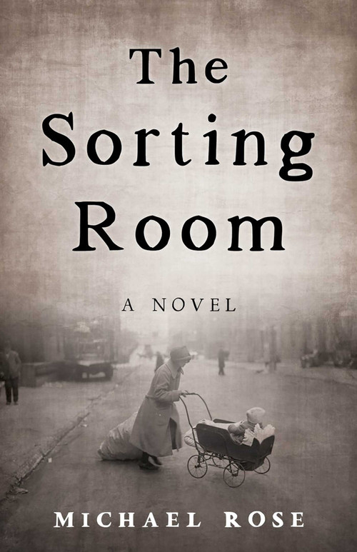 The Sorting Room (A Novel) by Michael Rose, 9781684631056