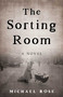 The Sorting Room (A Novel) by Michael Rose, 9781684631056