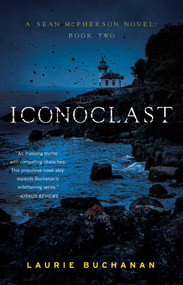 Iconoclast (A Sean McPherson Novel, Book Two) by Laurie Buchanan, 9781684631254