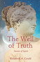 The Well of Truth (Stories of Spirit) by Elizabeth A. Gould, 9781684631391