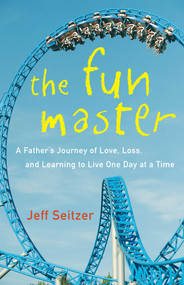 The Fun Master (A Memoir) by Jeff Seitzer, 9781684631490