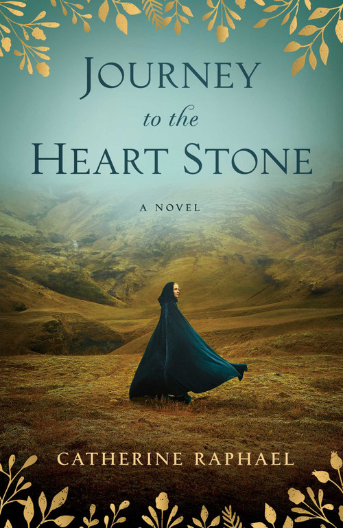 Journey to the Heart Stone (A Novel) by Catherine Raphael, 9781684631674