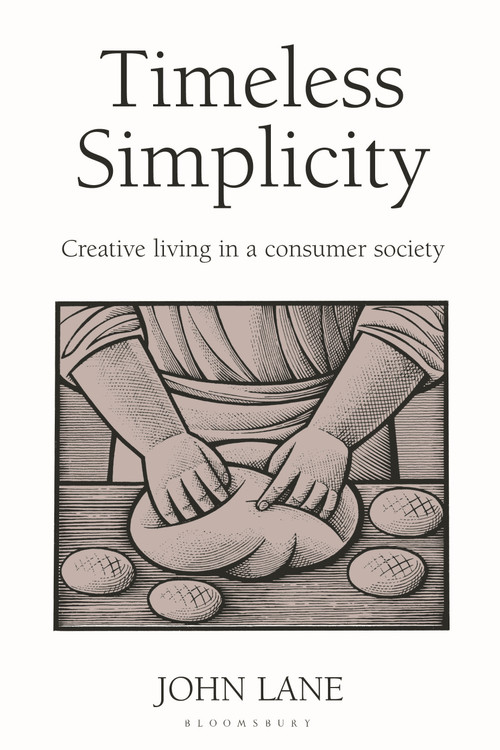 Timeless Simplicity (Creative Living in a Consumer Society) by John Lane, 9781903998007