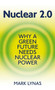 Nuclear 2.0 (Why a green future needs nuclear power) by Mark Lynas, 9781906860233
